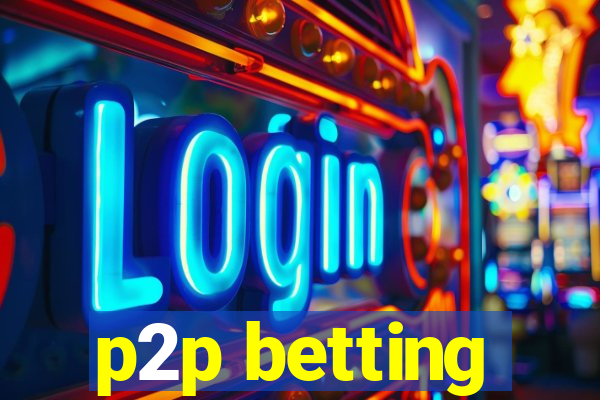 p2p betting